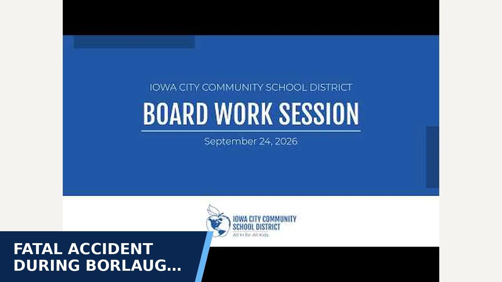 Excerpt from Board Work Session - 9/24/2026 for Fatal accident during Borlaug School of the Wild…