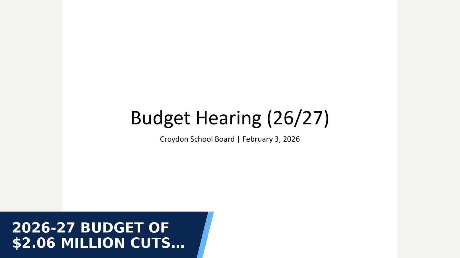 Excerpt from Budget Hearing & Regular School Board Meeting (February 3, 2026) - Budget Hearing Slide Deck for 2026-27 budget of $2.06 million cuts 4.35 jobs and…