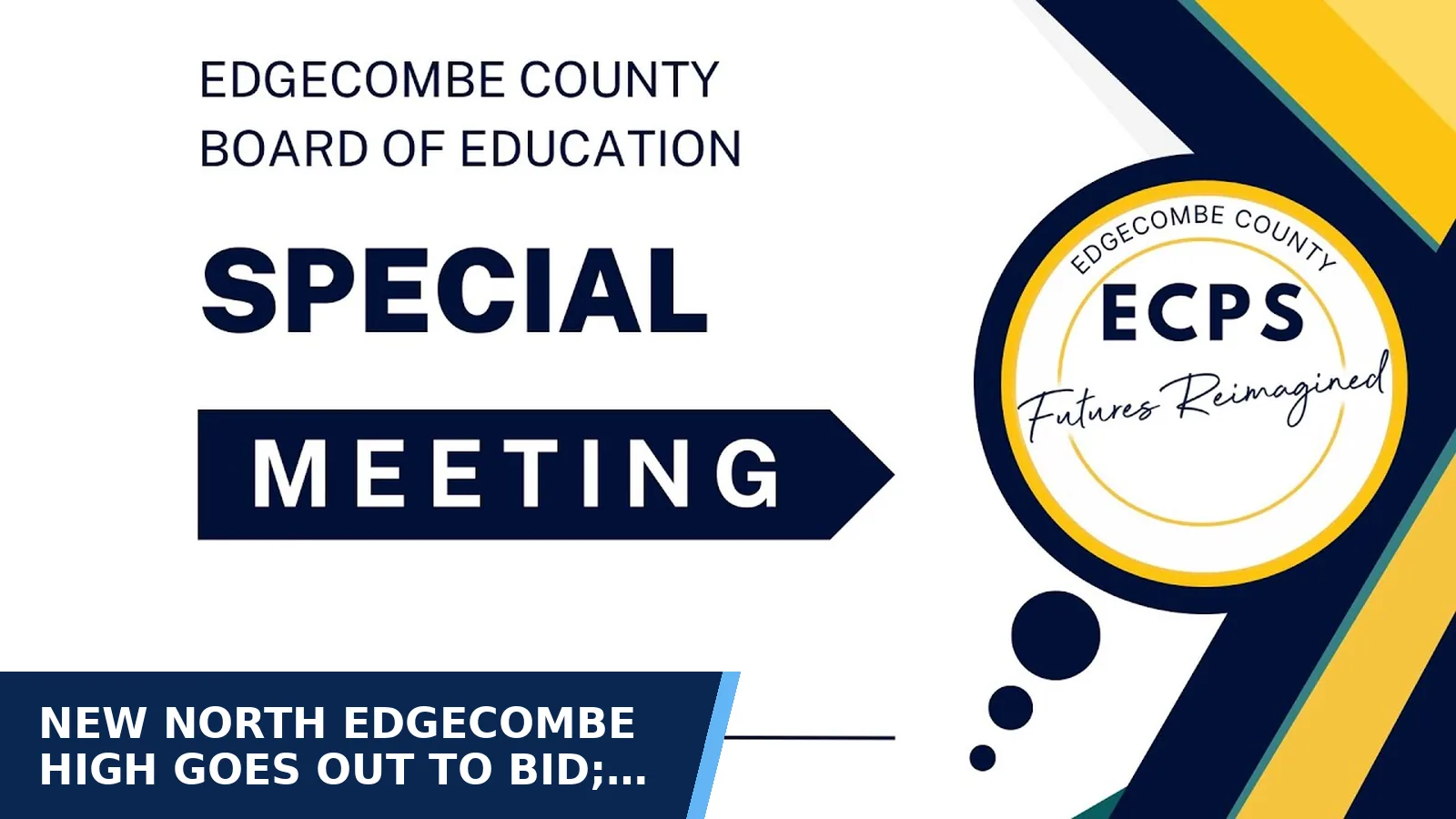 Excerpt from Edgecombe County Board of Education - BOE Special Meeting (2026-10-21) for New North Edgecombe High goes out to bid; opening…