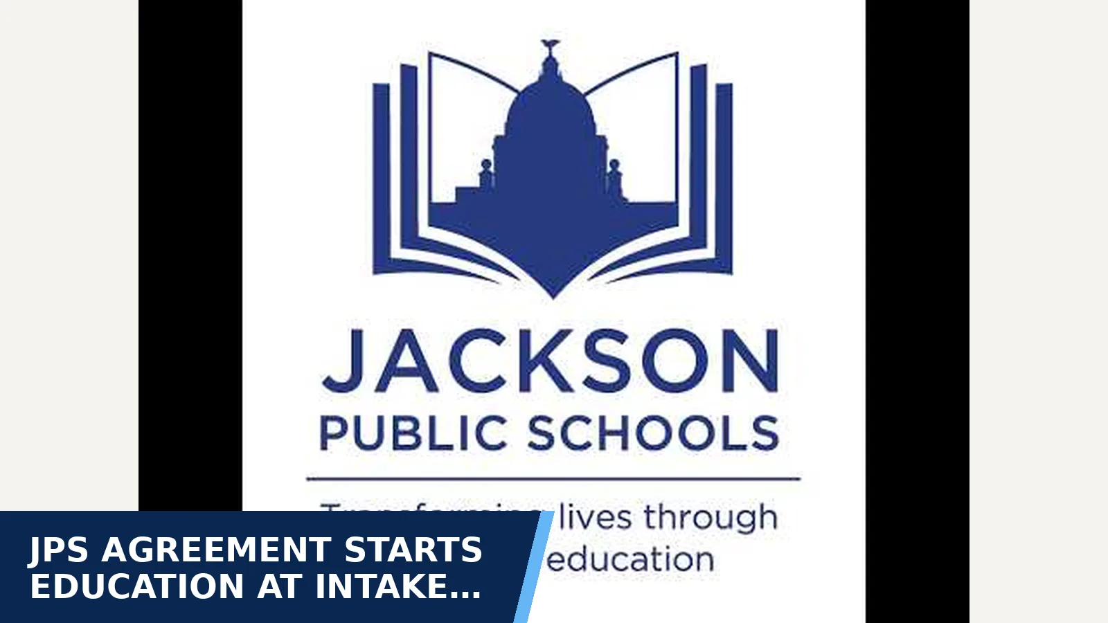Excerpt from JPS Regular Board Meeting (YouTube) for JPS agreement starts education at intake for…