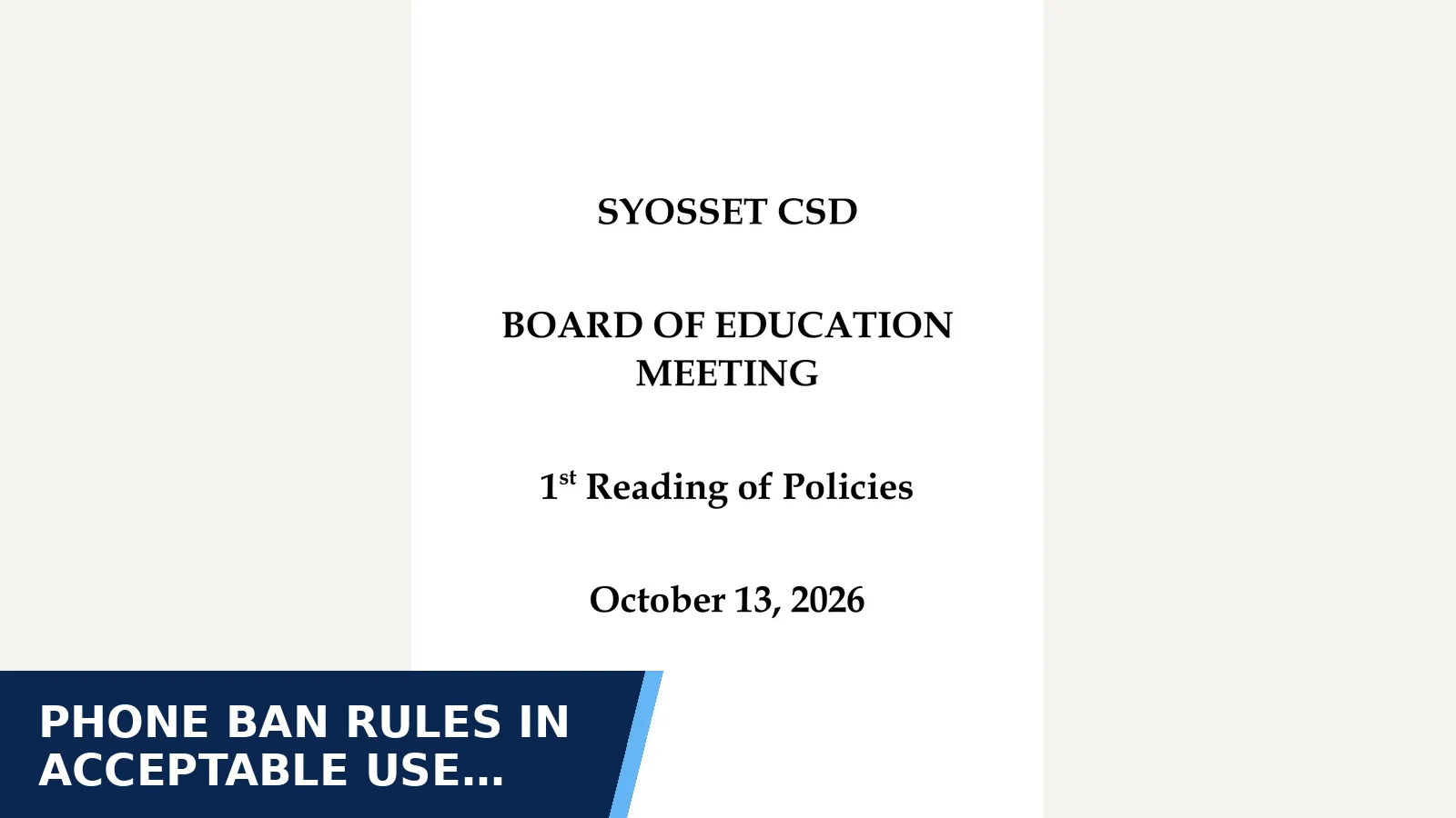 Excerpt from Board of Education - Monthly Meeting - Attachment: 10.13.26 Public Agenda Policy Packet.pdf for Phone ban rules in Acceptable Use Policy get a…