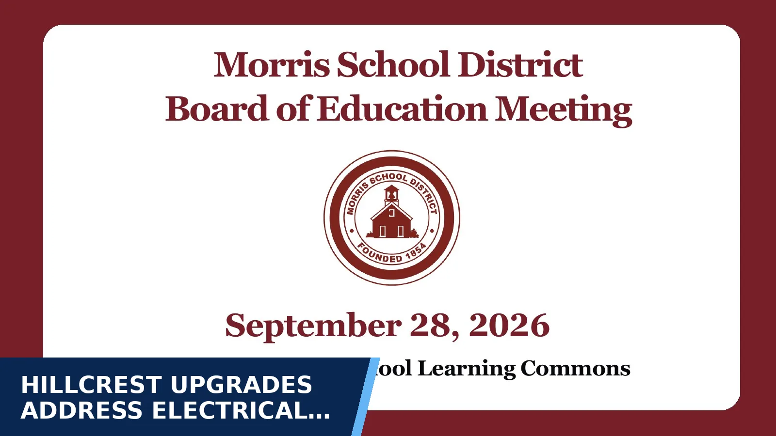 Excerpt from 9/28/26 - CAPITAL IMPROVEMENTS PRESENTATION SUMMER 2026 for Hillcrest upgrades address electrical risk…