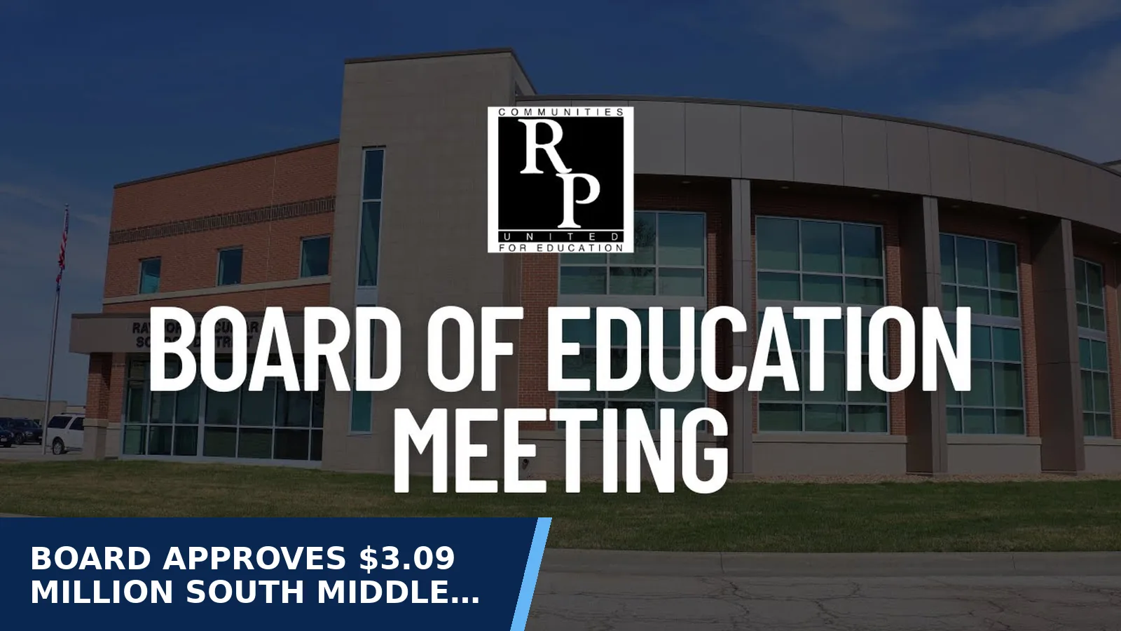 Excerpt from Raymore-Peculiar Board of Education Meeting - October 29, 2026 for Board approves $3.09 million South Middle School…