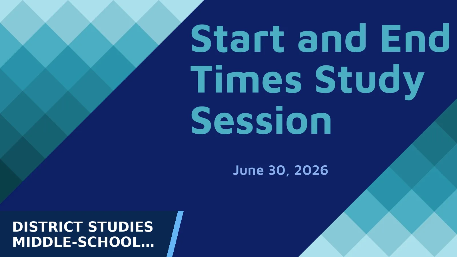 Excerpt from 2026-06-30 June 30, 2026 - Start and End Times for District studies middle-school reconfiguration for…