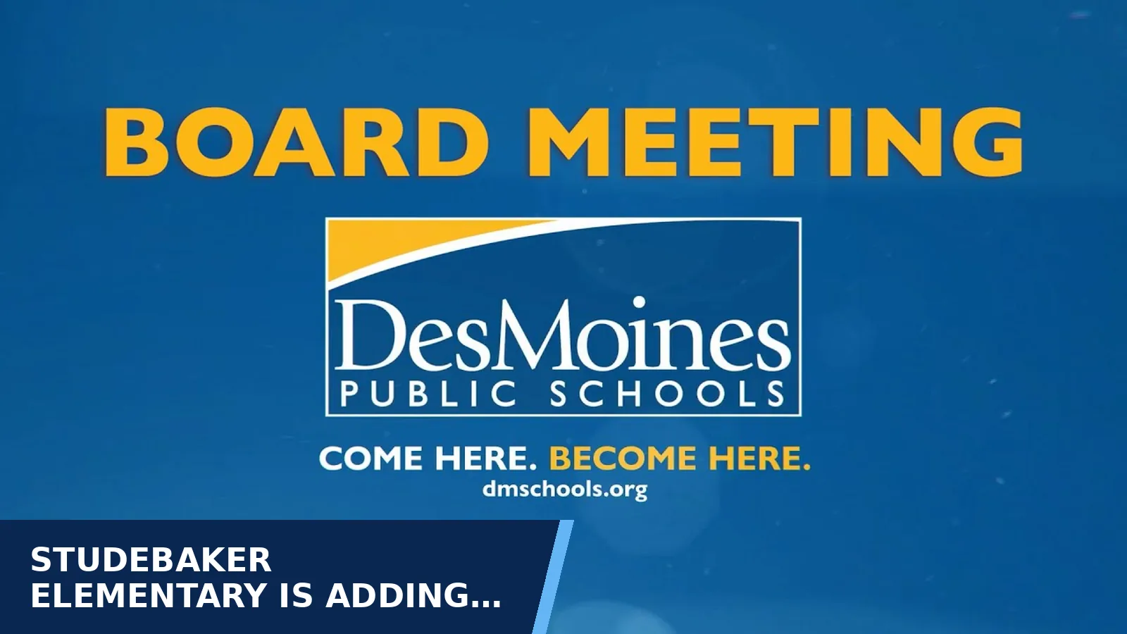 Excerpt from October 6, 2026 DMPS Board Meeting for Studebaker Elementary is adding six classrooms