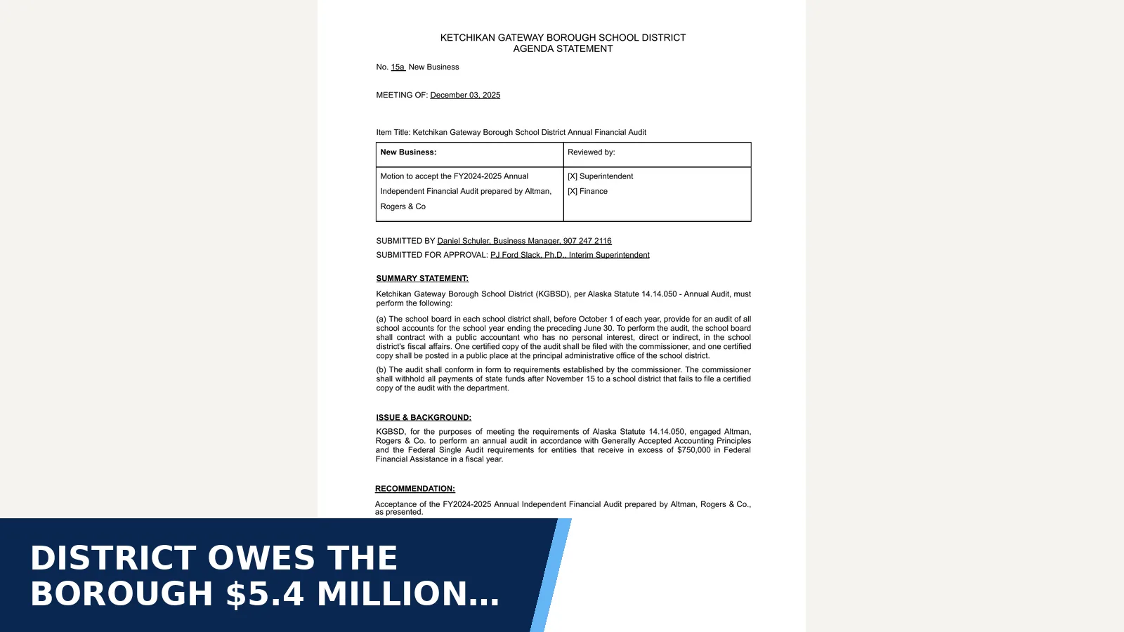 Excerpt from 13. December 3, 2025 Regular Meeting — 1) New Business FY2024-2025 Annual Independent Financial Audit for District owes the Borough $5.4 million from years…
