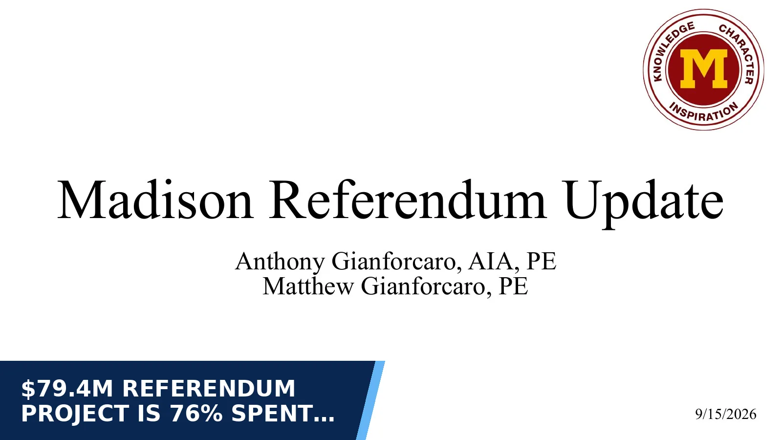 Excerpt from Madison Referendum Update 9-14-2026.pptx for $79.4M referendum project is 76% spent or…