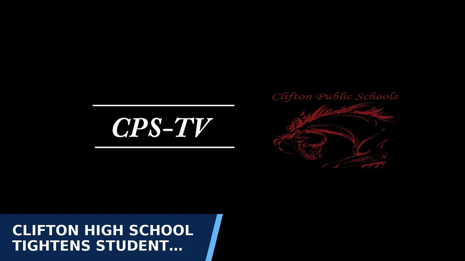 Excerpt from September 17, 2026 - Clifton Board of Education Meeting for Clifton High School tightens student cell-phone…