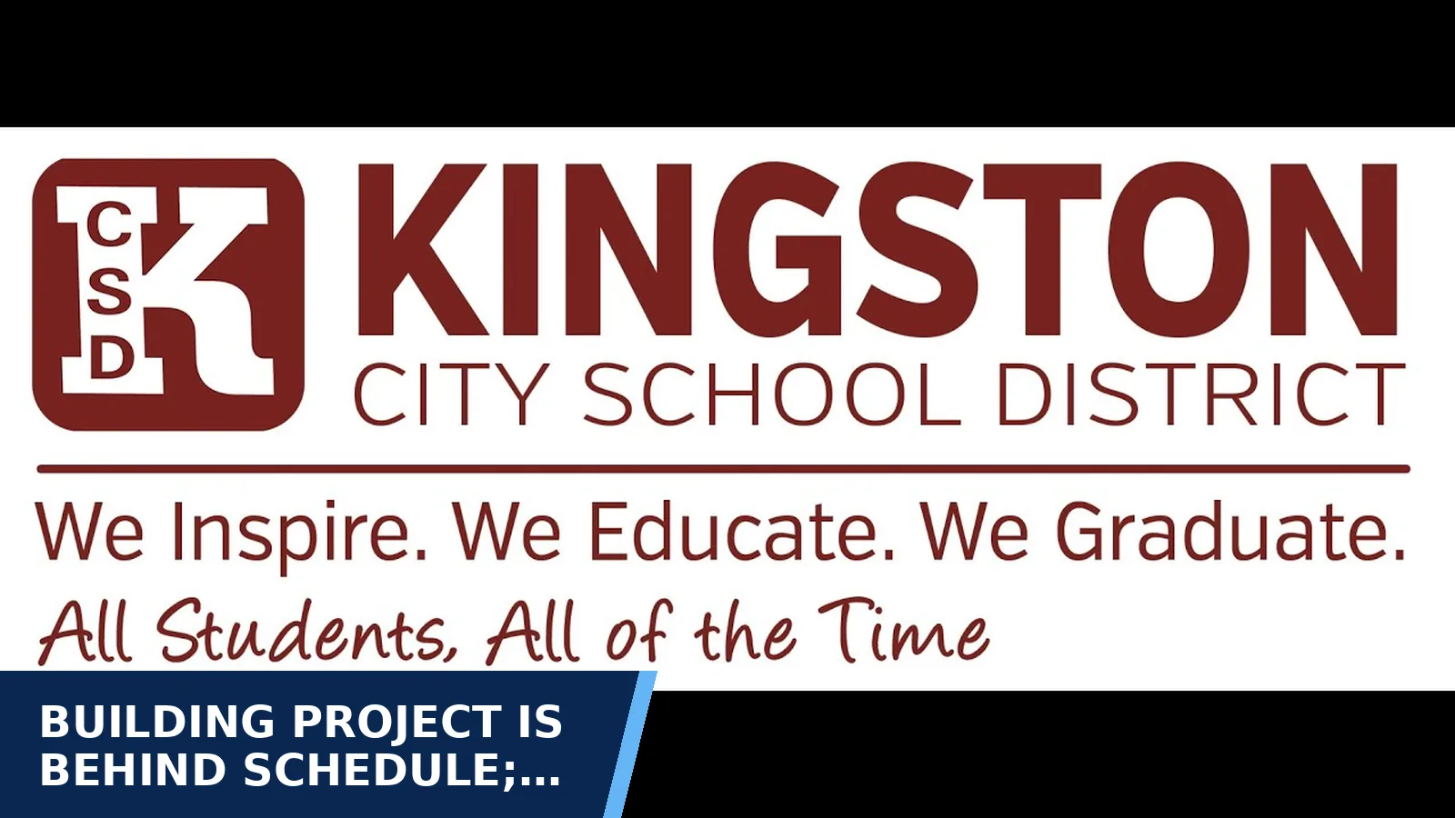 Excerpt from KCSD Board of Education Meeting 10/07/2026 for Building project is behind schedule; some work…