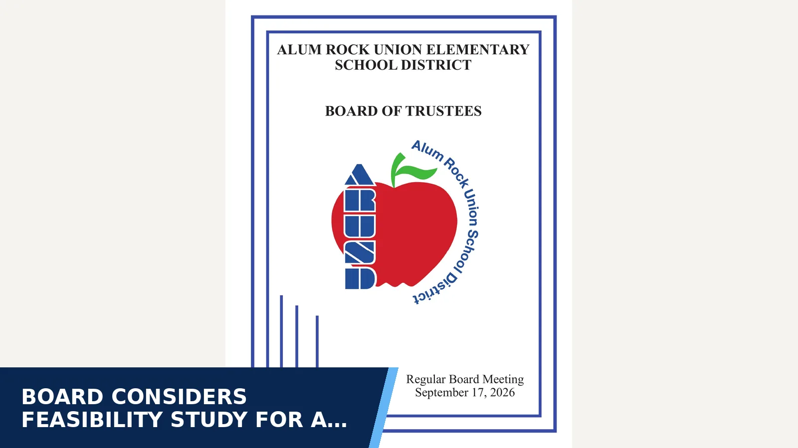 Excerpt from 2026-09-17 — September 17, 2026 Board Book for Board considers feasibility study for a TK-8…
