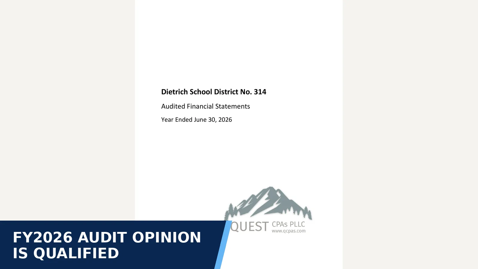 Excerpt from Annual financial audit: 25-26 DIETRICH SCHOOL DISTRICT FINANCIAL AUDIT .pdf for FY2026 audit opinion is qualified