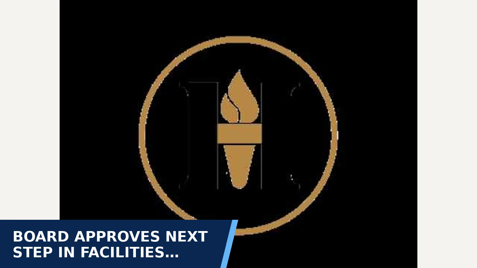 Excerpt from 10/6/26 HCS Board Meeting for Board approves next step in facilities planning,…